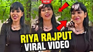 Riya Rajput Viral Video: Latest Updates, Facts & Online