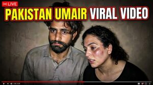 Pakistan Umair Viral Video 7 Minute 11 Second: Latest Updates