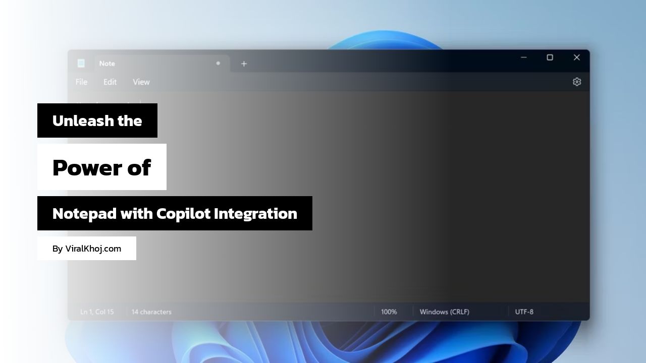 Unleash the Power of Notepad with Copilot Integration