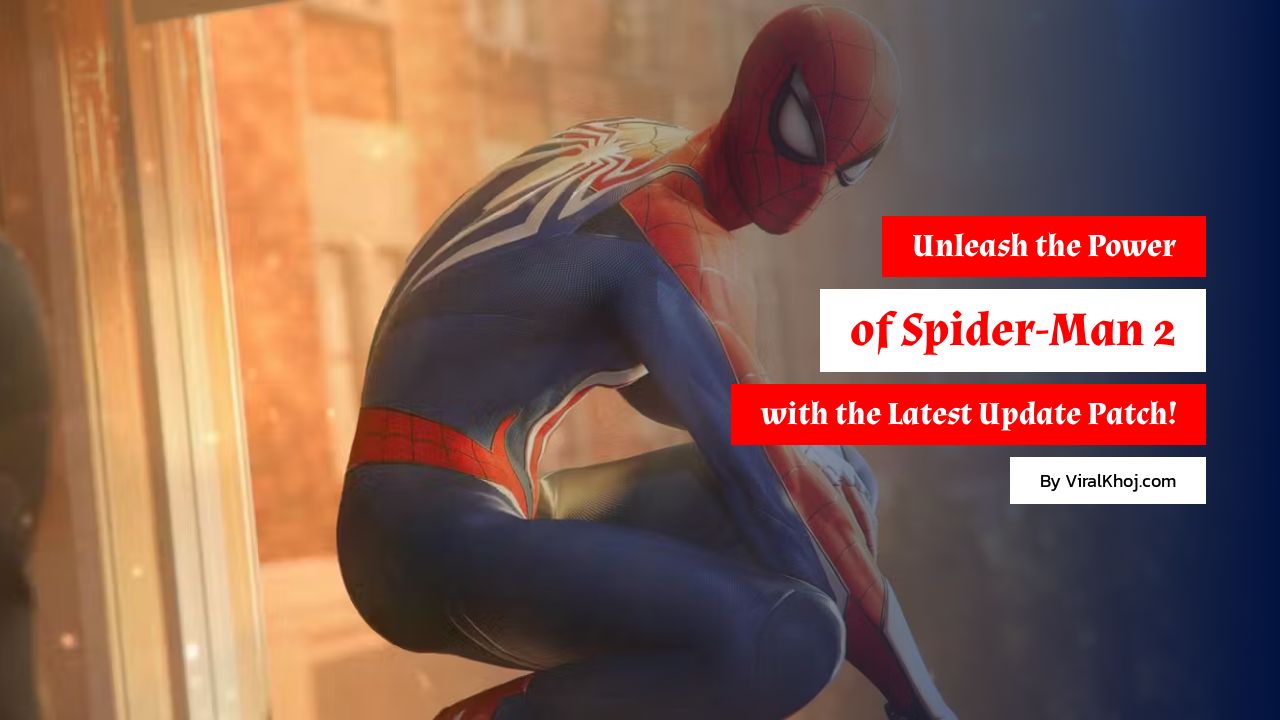 Unleash the Power of Spider-Man 2 with the Latest Update Patch!