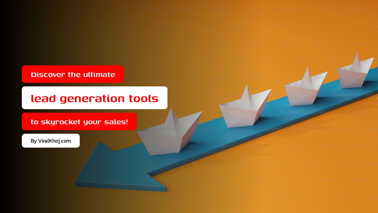 Top Lead Generation Tools to Boost Your Sales