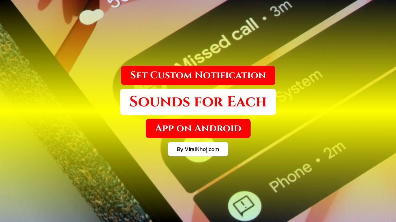 How to Set Custom Notification Sounds for Each App on Your Android Phone