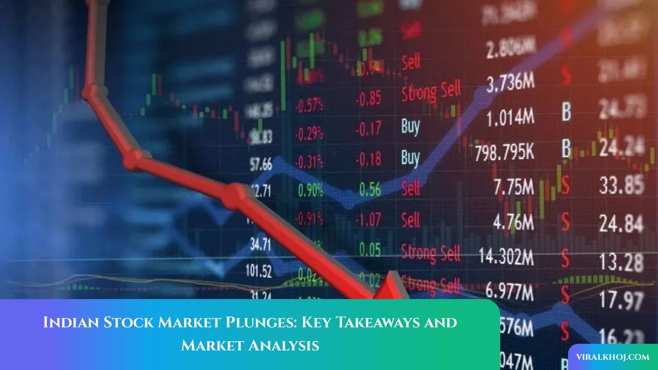 Indian Stock Market Plunges: Key Takeaways and Market Analysis