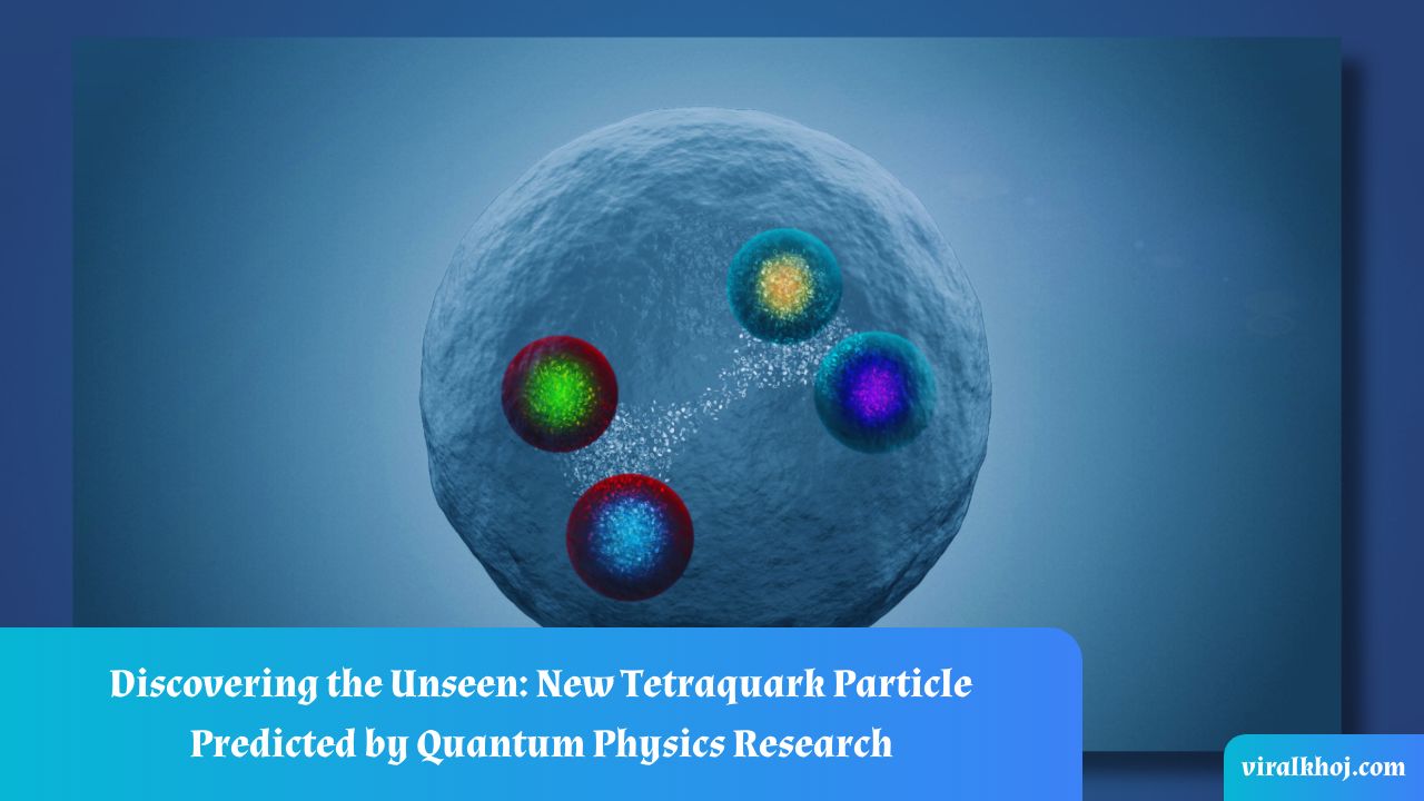 Quantum Physics Unveils New Tetraquark Particle: A Groundbreaking Discovery thumbnail