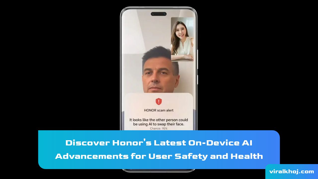 Honor Unveils AI Defocus Eye Protection and AI Deepfake Detection: Empowering Users with On-Device AI Advancements