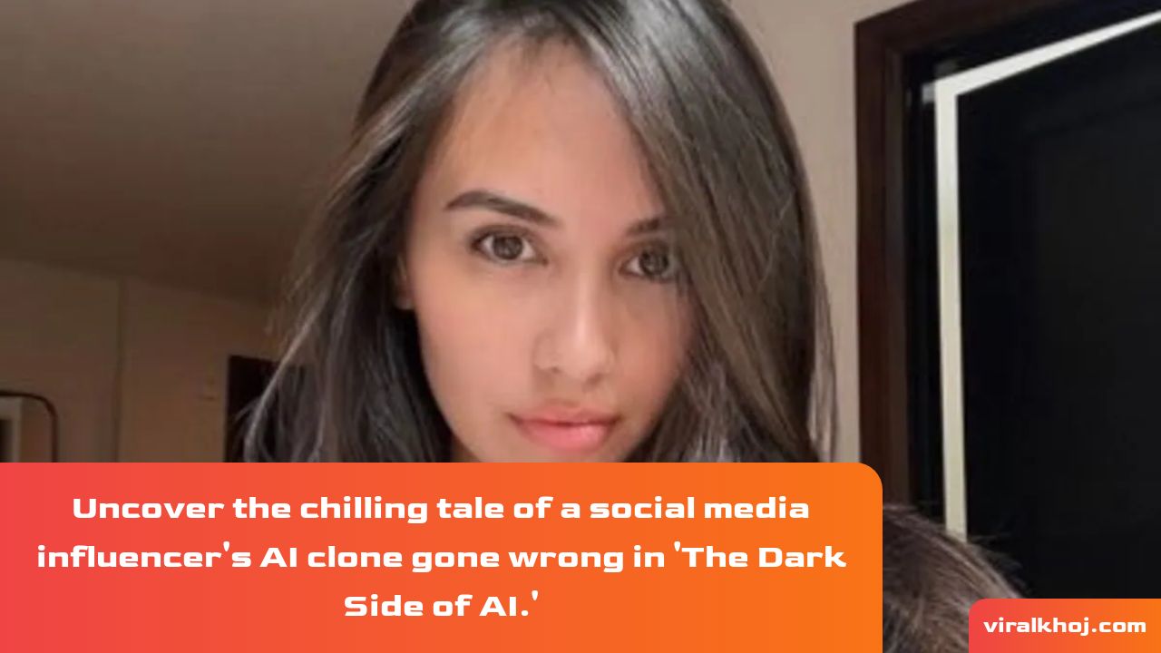 The Dark Side of AI: How a Social Media Influencer's AI Clone Turned into a Nightmare