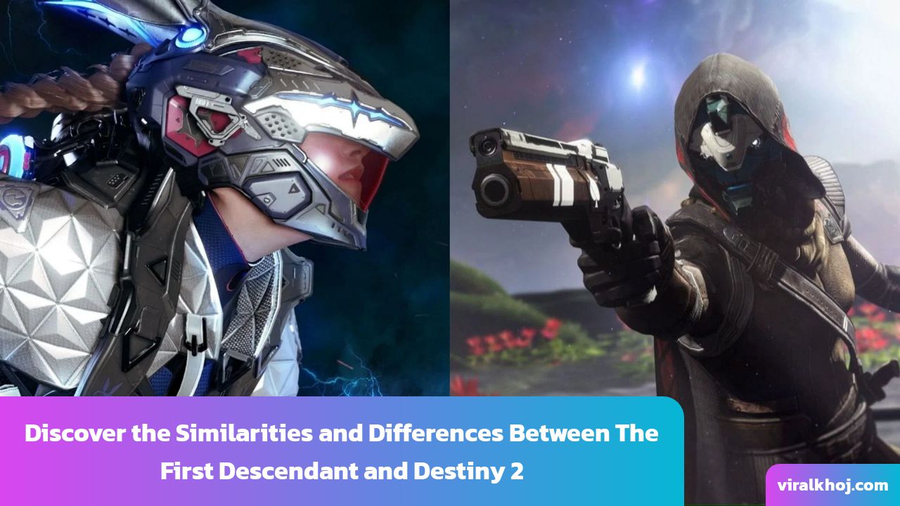 The First Descendant vs Destiny 2: Uncovering Similarities and Differences thumbnail