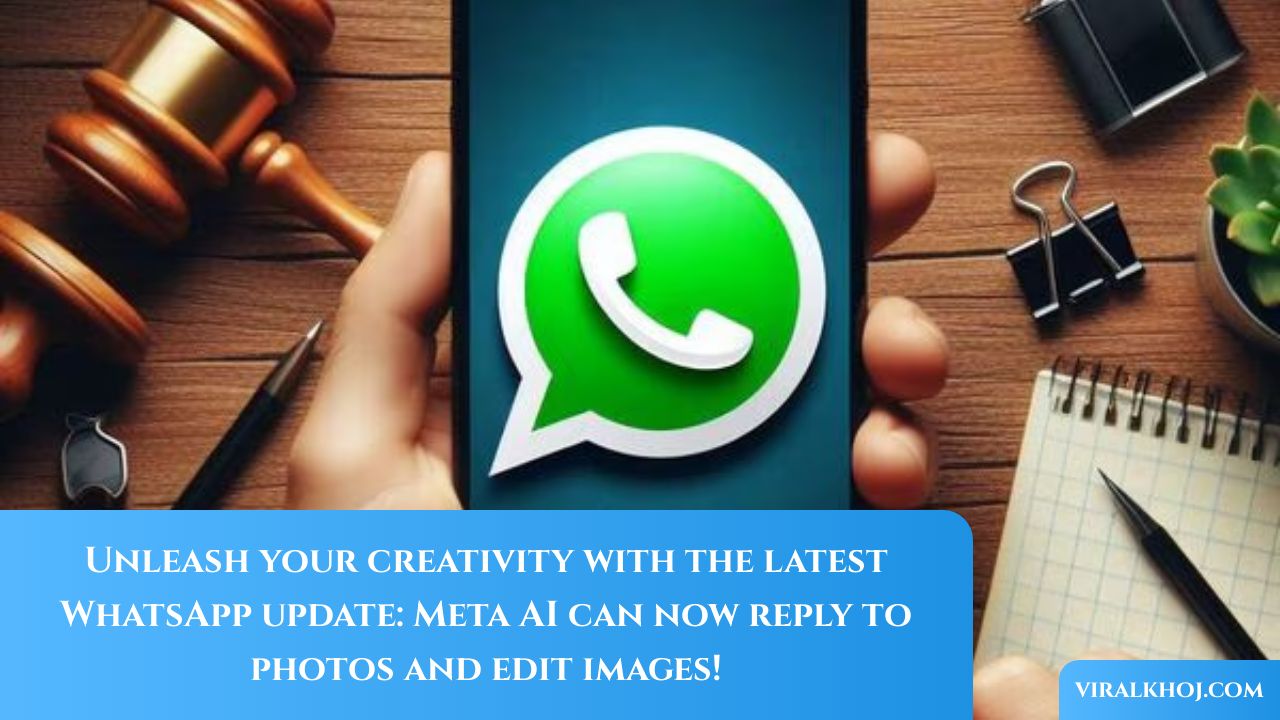 WhatsApp Update: Meta AI to Reply to Photos and Edit Images