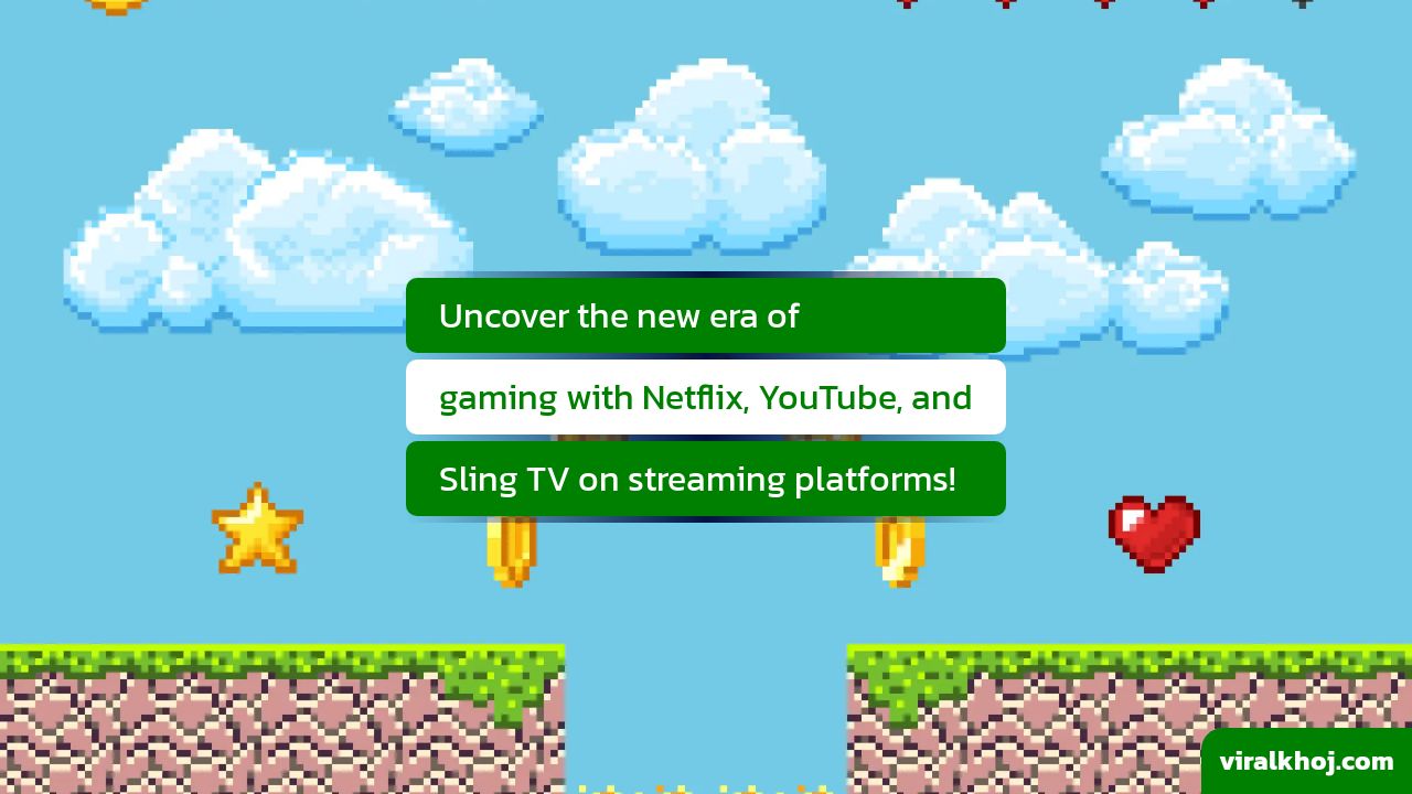 The Rise of Gaming on Streaming Platforms: Netflix, YouTube, and Sling TV