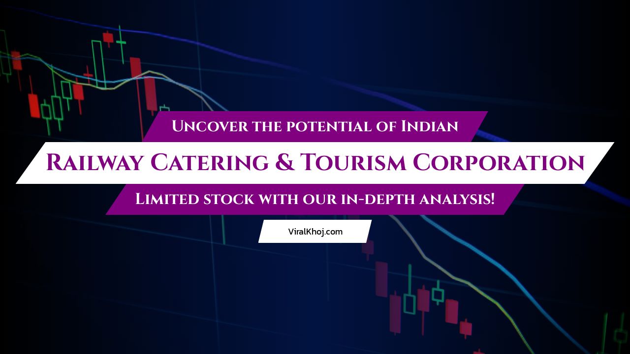 Detailed Analysis of Indian Railway Catering & Tourism Corporation Limited Stock