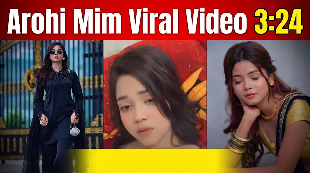 Arohi Mim Viral Video 3:24: Latest Updates, Online Buzz